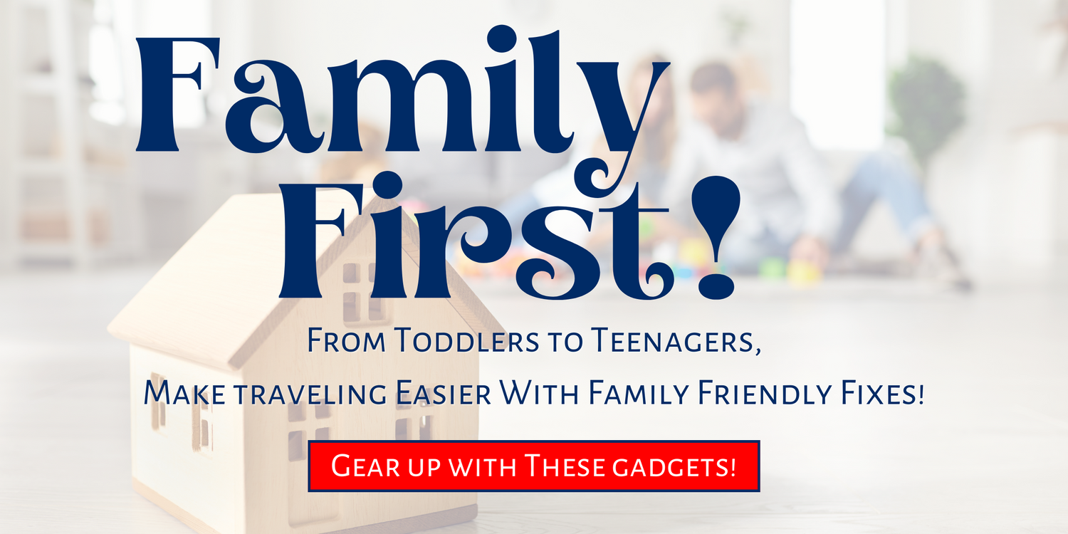 Family travel tools for toddlers to teenagers